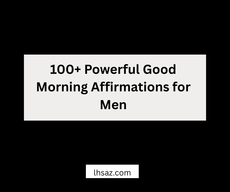 good morning affirmations for men