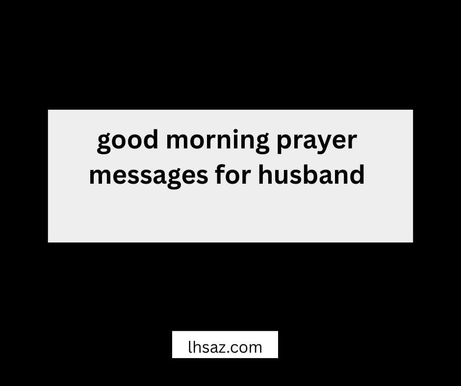 good morning prayer messages for husband